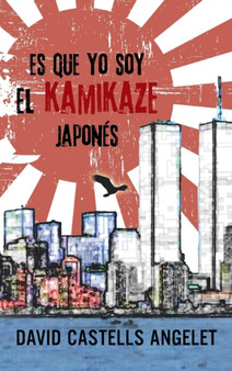 Es Que Yo Soy El Kamikaze Japones