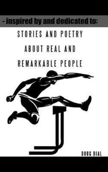 Inspired by and Dedicated to : Stories and Poetry about Real and Remarkable People