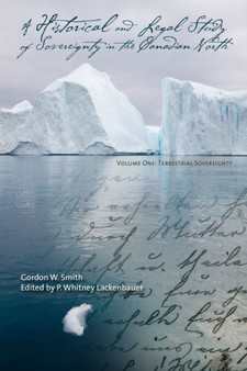 A Historical and Legal Study of Sovereignty in the Canadian North : Terrestrial Sovereignty, 1870-1939
