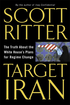 Target Iran : The Truth About the White Houses's Plans for Regime Change