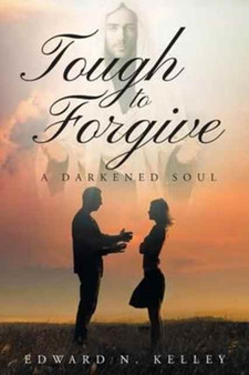 Tough To Forgive : A Darkened Soul
