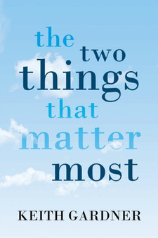 The Two Things That Matter Most