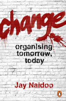 Change : Organising tomorrow, today