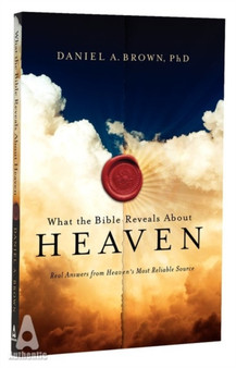 What the Bible Reveals About Heaven