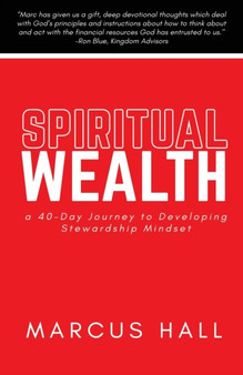 Spiritual Wealth : a 40-Day Journey to Developing Stewardship Mindset
