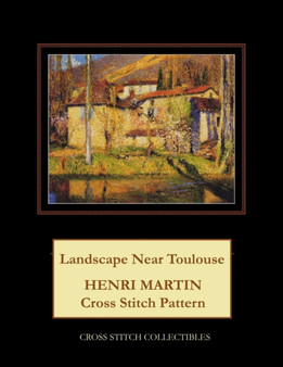 Landscape Near Toulouse : Henri Martin Cross Stitch Pattern by Kathleen George - Paperback