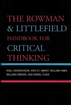 The Rowman and Littlefield Handbook for Critical Thinking
