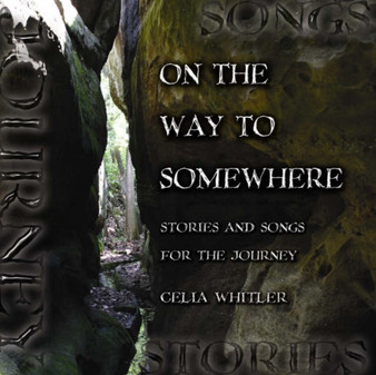 On the Way to Somewhere : Stories and Songs for the Journey