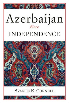Azerbaijan Since Independence