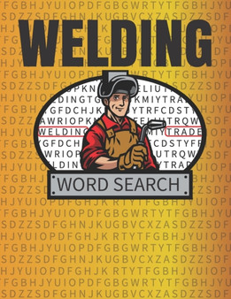 Welding Word Search : 50 Large Print Word Search Puzzles And Solutions For People Who Love Welding by Kelly Crafton - Paperback