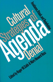 Cultural Strategies of Agenda Denial : Avoidance, Attack, and Redefinition