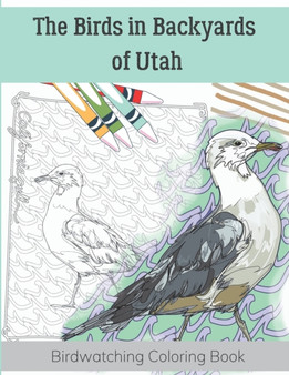 The Birds in Backyards of Utah : Birdwatching Coloring Book by Birder Club - Paperback