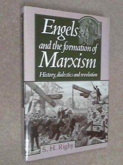Engels and the Formation of Marxism : History, Dialectics and Revolution
