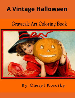 A Vintage Halloween : Grayscale Art Coloring Book by Cheryl Korotky - Paperback
