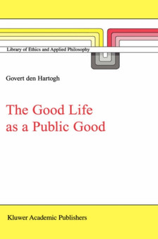 The Good Life as a Public Good : 6