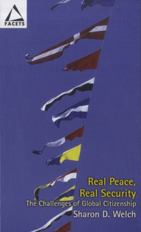 Real Peace, Real Security : The Challenges of Global Citizenship