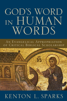 God`s Word in Human Words ??? An Evangelical Appropriation of Critical Biblical Scholarship