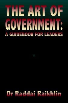 The Art of Government : A Guidebook for Leaders