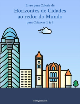 Livro para Colorir de Horizontes de Cidades ao redor do Mundo para Criancas 1 & 2 : 12 by Nick Snels - Paperback