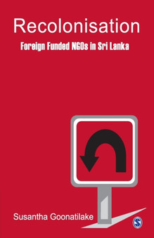 Recolonisation : Foreign Funded NGOs in Sri Lanka