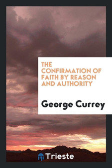 The Confirmation of Faith by Reason and Authority