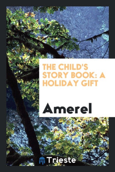 The Child's Story Book : A Holiday Gift