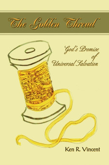 The Golden Thread : God's Promise of Universal Salvation