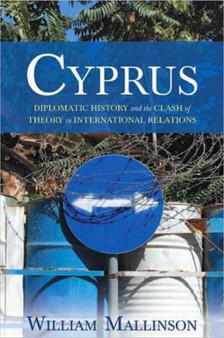Cyprus: Diplomatic History and the Clash of Theory in International Relations