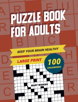 Keep Your Brain Healthy! Puzzle Book For Adults 100 Crosswords : Brain Teaser Puzzle Book With Answers For Adults To Practice Erudition. Your Mind Activity Book For Smart Leisure by Mary Widkins - Paperback