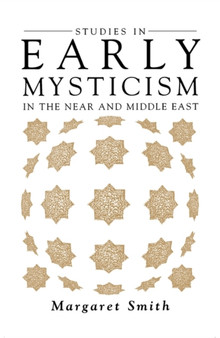 Studies in Early Mysticism in the Near and Middle East