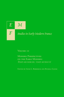 Emf : Studies in Early Modern France Vol 10 Modern Interpretations of the Early Modern