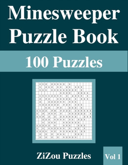 Minesweeper Puzzle Book : 100 Minesweeper Puzzles with Solutions - VOL1 - by Zizou Puzzles - Paperback
