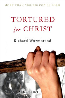 Tortured for Christ : Large Print Edition