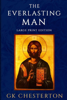 The Everlasting Man : Large Print Edition