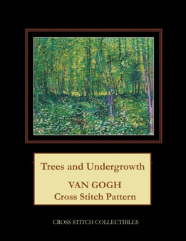 Trees and Undergrowth : Van Gogh Cross Stitch Pattern by Kathleen George - Paperback