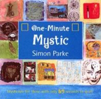 The One-Minute Mystic : Mysticism for Those with Only 59 Seconds to Spare