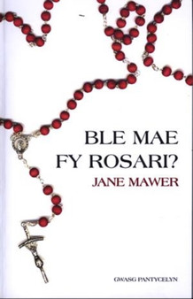Ble Mae Fy Rosari?