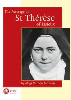 Message of St Therese of Lisieux : The Little Way