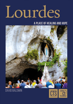 Lourdes : Place of Healing and Hope