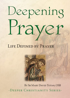 Deepening Prayer : Life Defined by Prayer