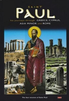 Saint Paul : His Journeys Through Greece, Cyprus, Asia Minor and Rome