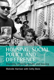 Housing, social policy and difference : Disability, ethnicity, gender and housing Housing, social policy and difference : Disability, ethnicity, gender and housing