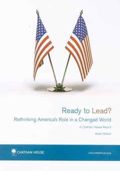 Ready to Lead? : Rethinking America's Role in a Changed World