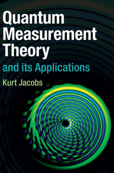 Quantum Measurement Theory and its Applications by Kurt Jacobs - Hardback