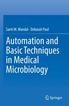 Automation and Basic Techniques in Medical Microbiology by Santi M. Mandal - Paperback