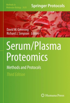 Serum/Plasma Proteomics : Methods and Protocols : 2628 by David W. Greening - Hardback