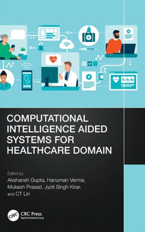 Computational Intelligence Aided Systems for Healthcare Domain by Akshansh Gupta - Hardback