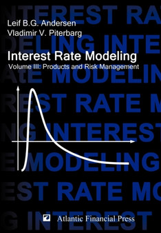 Interest Rate Modeling. Volume 3 : Products and Risk Management by Leif B.G. Andersen - Hardback