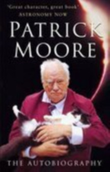 Patrick Moore : The Autobiography by Sir Patrick Moore - Paperback