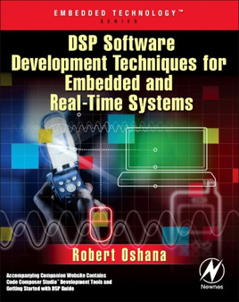 DSP Software Development Techniques for Embedded and Real-Time Systems by Robert Oshana - Paperback